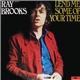 Ray Brooks - Lend Me Some Of Your Time